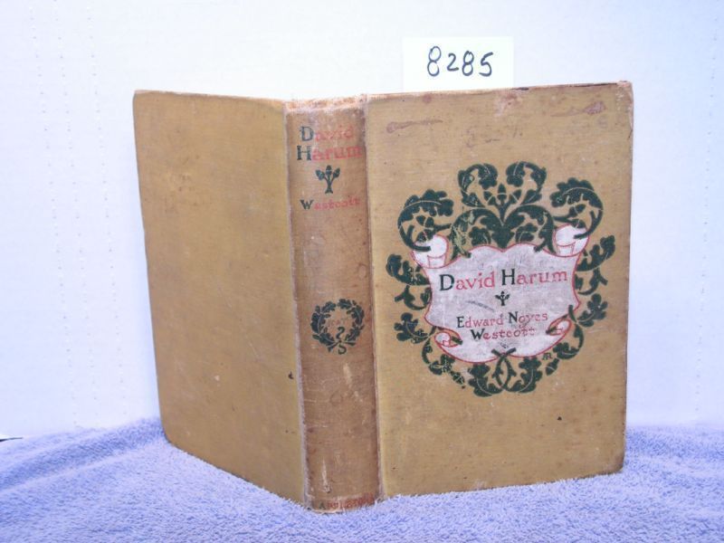   Harum   A Story of American Life, Edward Noyes Wescott, 1898  
